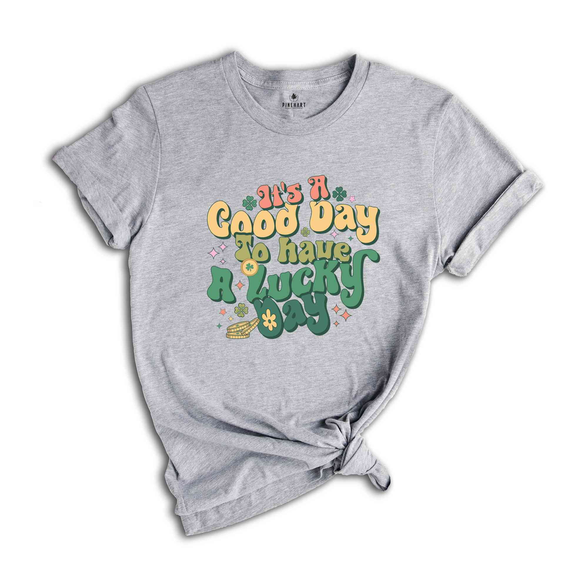 It's A Good Day To Have A Lucky Day Shirt, Saint Patricks Day Shirt, St. Patricks Day, Shamrock Shirt, Lucky Shirt