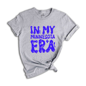 In My Minnesota Era Shirt, Mental Health Shirt, Inspirational Shirt, Self Care Shirt, In My Era Shirts, Self Love Shirt