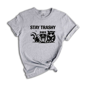 Stay Trashy Shirt, Retro Racoon Shirt, Racoon Shirt, Funny Meme Shirt, Raccoon Lover Gift, Funny Animal Shirt, Cute Animal Shirt