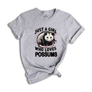 Just A Girl Who Loves Possums Shirt, Funny possum Shirt, Possum T Shirt, Sarcastic Shirts, Just A girl Quote Shirt