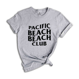 Pacific Beach Beach Club Shirt, Bachelorette Shirt, Bach Trip shirt, Bride Party Gift, Luxury Bach, Pacific Beach Trip, Girls Trip Shirt