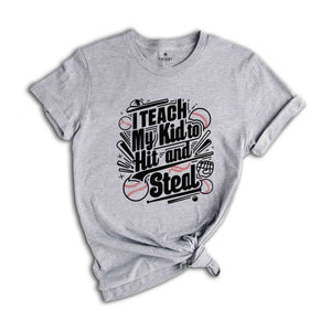 I Teach My Kid To Hit And Steal T-Shirt, Baseball Mom T-Shirt, Baseball Player Gift, Funny Baseball Mom Shirt