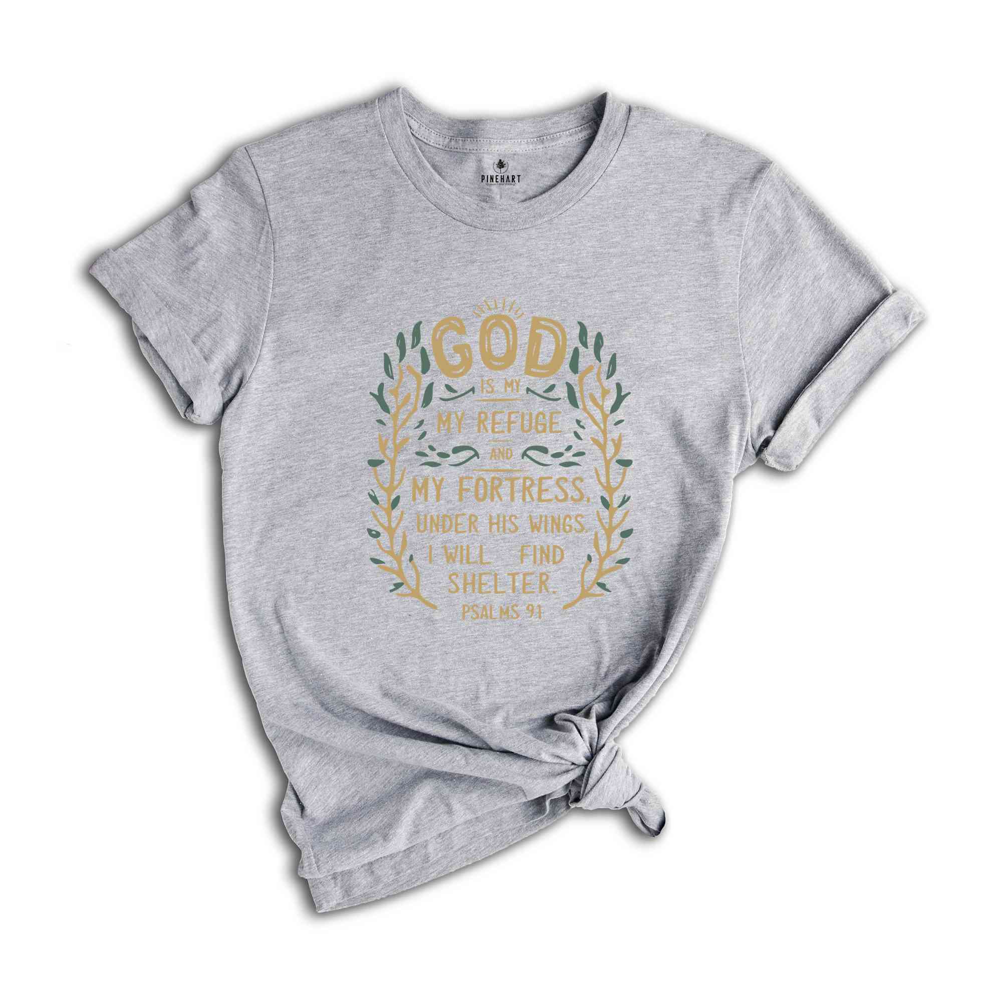 God Is My Refuge And My Fortress Under His Wings I Will Find Shelter Shirt, Christian Shirt, Blessed Shirt, Religious Shirt, Psalms 91 Shirt