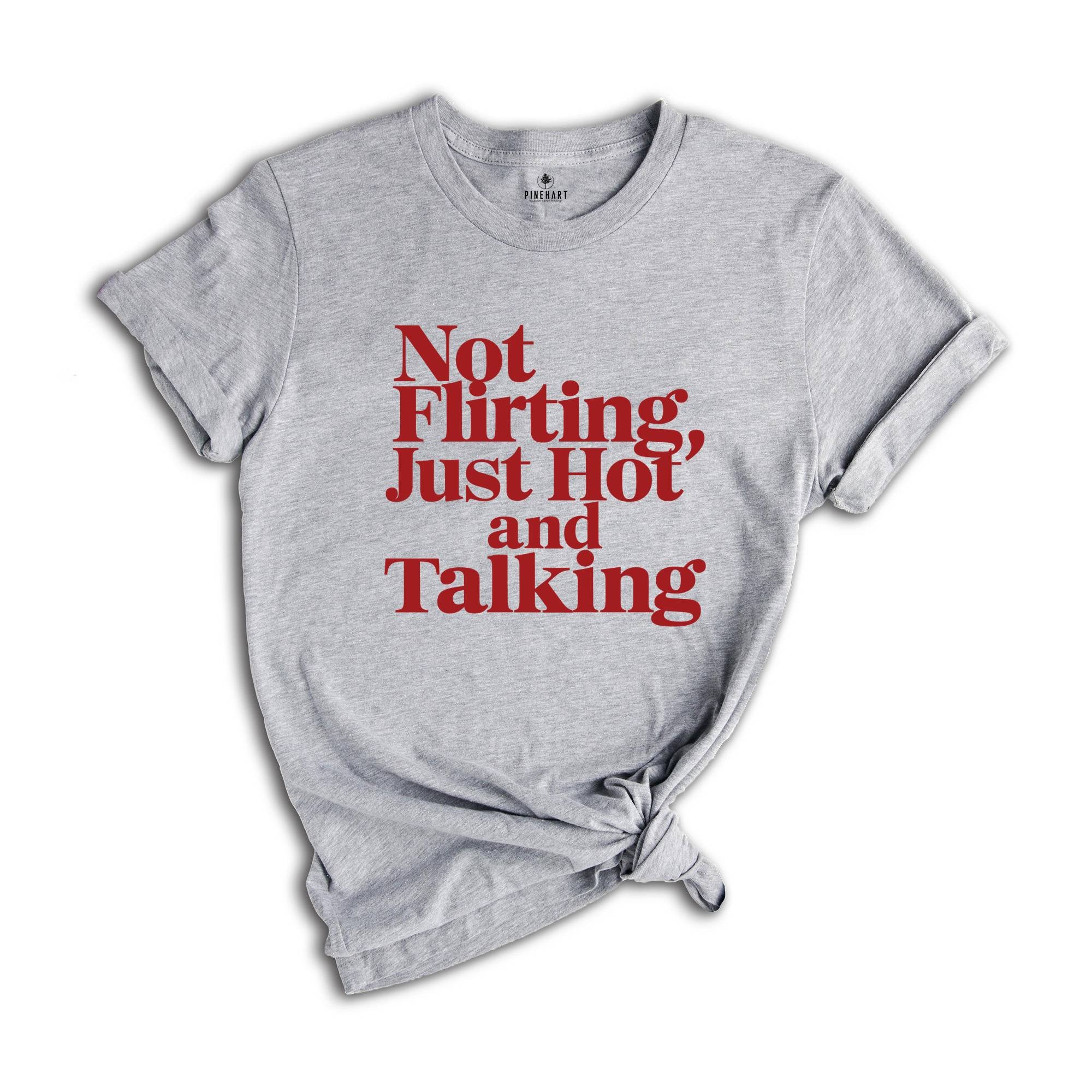 Not Flirting Just Hot Y2k Shirt, Y2k Shirt Trendy Tee ,Funny Shirt, Coquette Shirt, 90s Tee Vintage Aesthetic Shirt