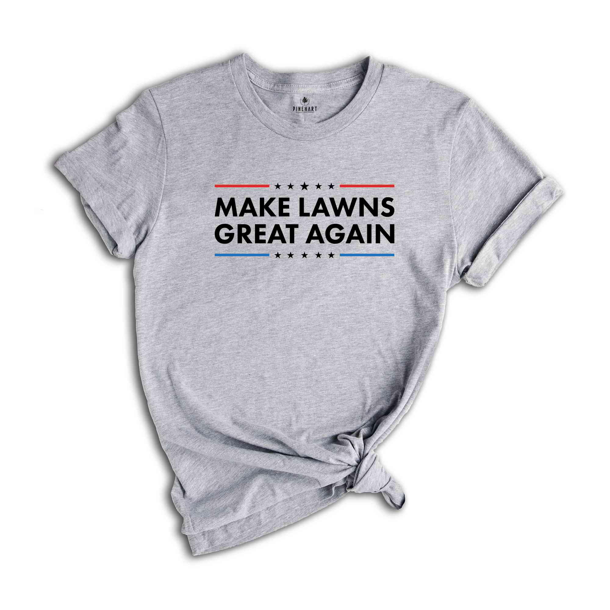 Make Lawns Great Again Shirt, Funny Dad Gift, Lawn Mower, Fathers Day Gifts, Gardener Gift, Mowing Shirt, Funny Gardening Tee