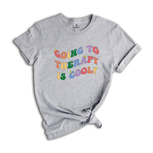 Going to Therapy is Cool Shirt, Mental Health Shirt, Therapist Shirt, Therapy Shirt, Counselor Shirt, Anxiety Shirt, Therapist Sweatshirt