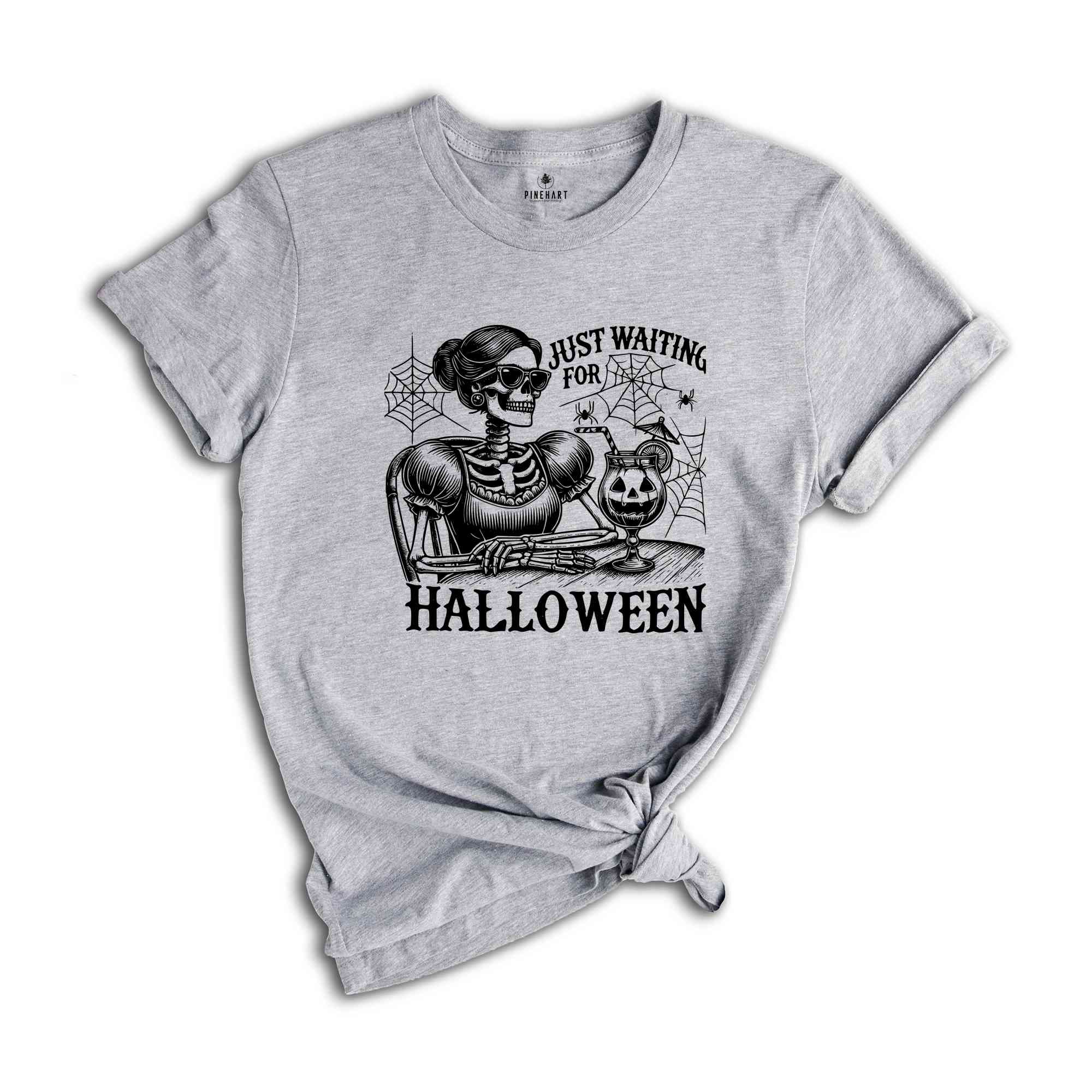 Just Waiting For Halloween Shirt, Halloween T-Shirt, Funny Halloween Shirt, Skeleton Halloween Tee, Skeleton Dancing Shirt