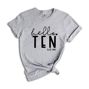 Hello Ten Shirt, 10th Birthday Shirt, Birthday Girl Shirt, 10th Birthday, Est 2015 Shirt, Tenth Birthday Shirt