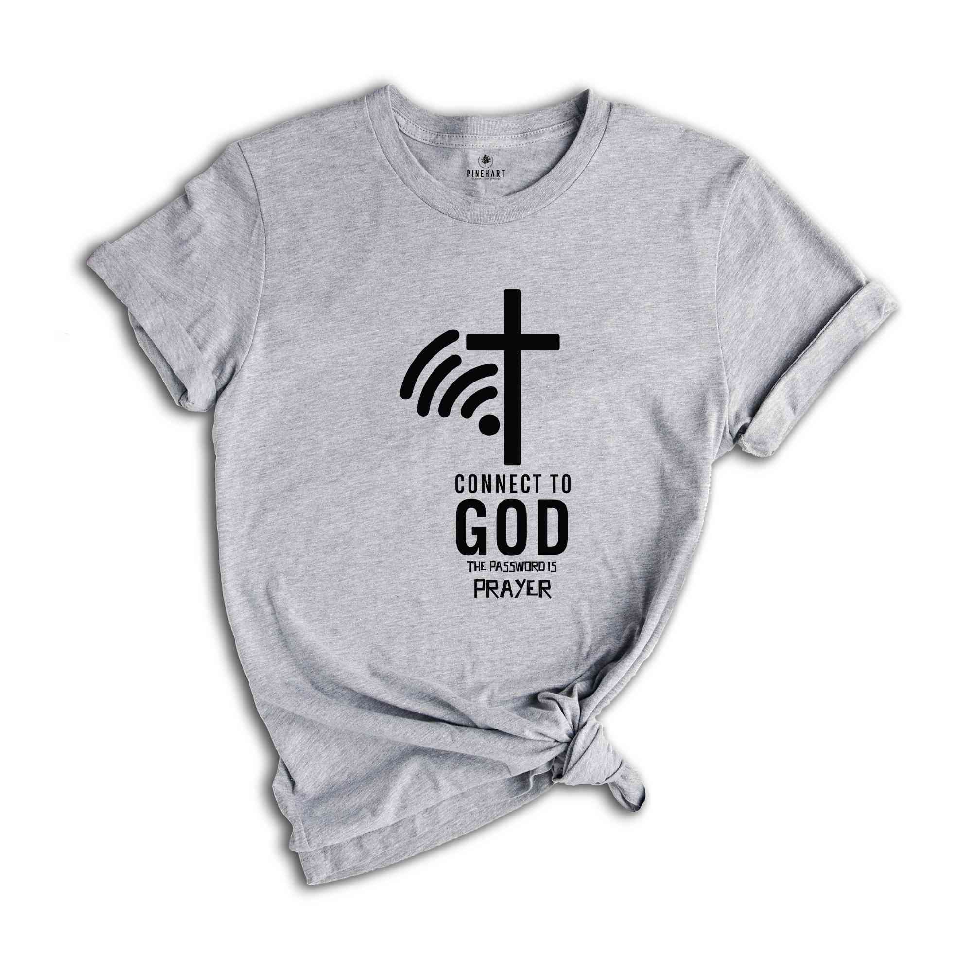 Connect To God Shirt, The Password Is Prayer, Religious Shirt, Christian Shirt, Christian Cross Tee, Christian Shirt