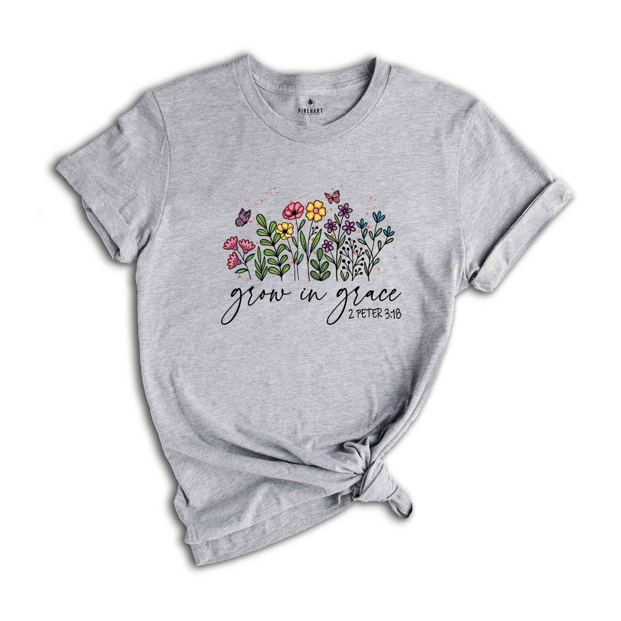 Grow In Grace Shirt, Bible Verse Shirt, Flowers Shirt, Christian Shirt, Faith Shirt, Jesus Shirt, Church Shirt, 2 Peter 3:18, Chosen Shirt