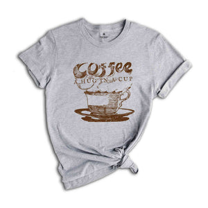 Coffee A Hud In A Cup, Coffee Lover Shirt, Vintage Coffee Shirt, Vintage Tshirts, Coffee Hug Shirt, Coffee Addiction Shirt