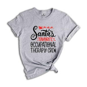 Christmas Occupational Therapy Crew, Santa's Favorite OT Crew Shirt, Christmas Gift, Christmas Party Tee, Xmas Tee