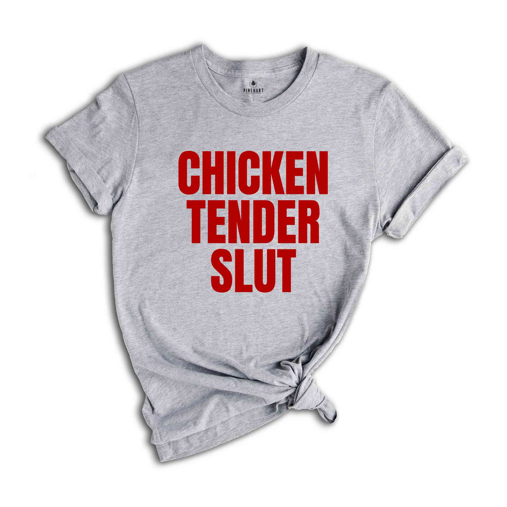 Chicken Tender Slut Shirt, Funny Shirts, Funny Sarcastic Shirts, Humorous Shirt, Gift For Friend, Funny Gifts