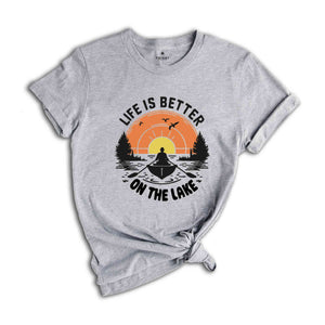 Life Is Better On the Lake Shirt, Lake Life Shirt, Summer Lake Shirt, Lake Vacation Shirt, Lake Shirt, Funny Lake Shirt, Family Vacation