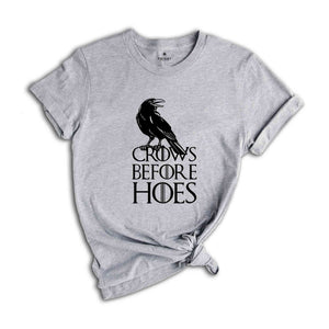 Crows Before Hoes Shirt, Adult Humor Shirt, Humorous Shirt, Funny Shirt Gift For Friends, Funny Meme Tee, Meme Shirt Gift, Sarcastic Sayings