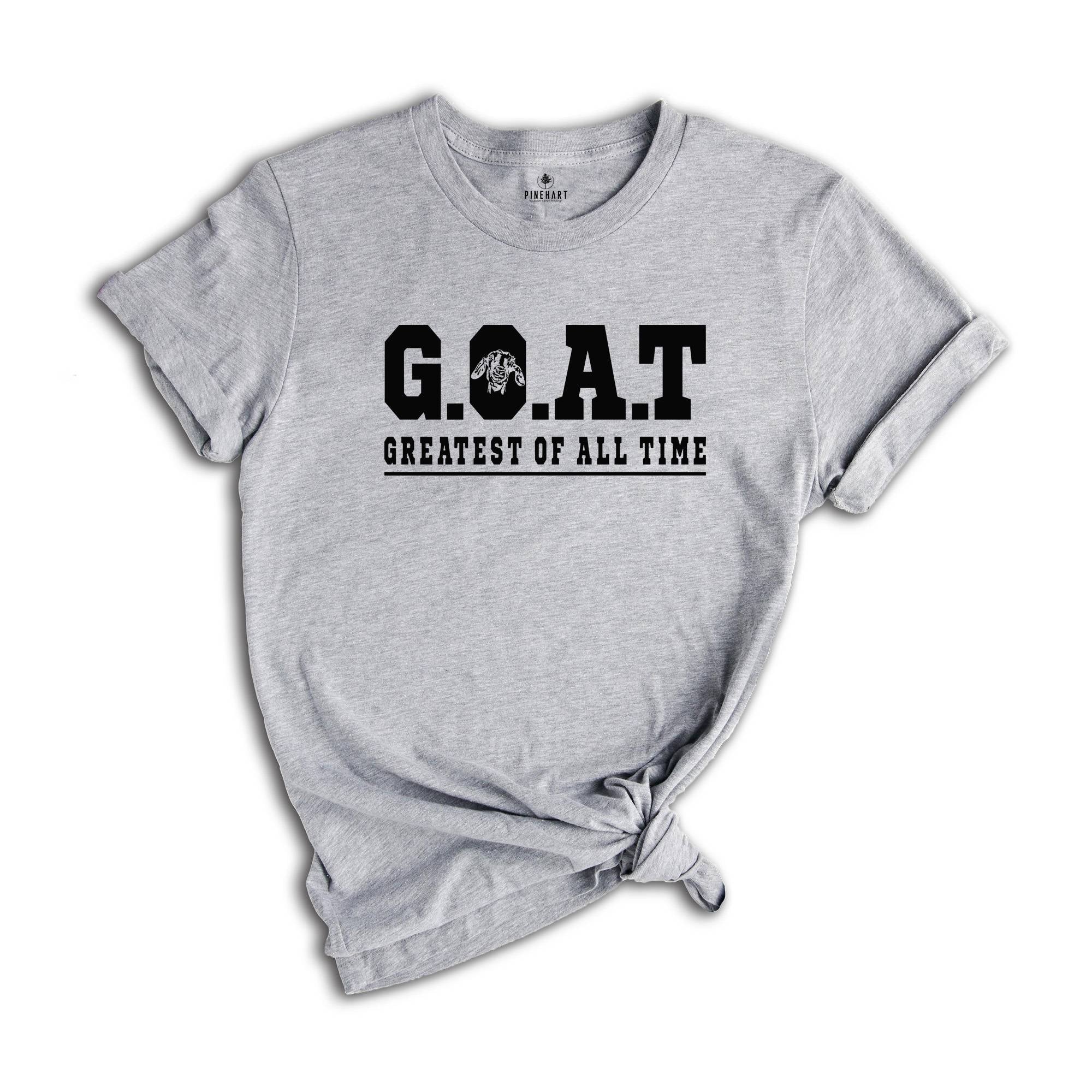 Goat Greatest Of All Time T-Shirt, Animal Lovers Gift, Funny Goat Tee, The Goat Whisperer, Funny Husband Birthday Shirt, Fathers Day Gift,