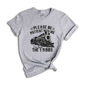 80s & 90s Kids Tee, Please Be Patient With Me, I'm from the 1900s Shirt, 80s 90s Kid Shirt, Vintage 90S Shirt