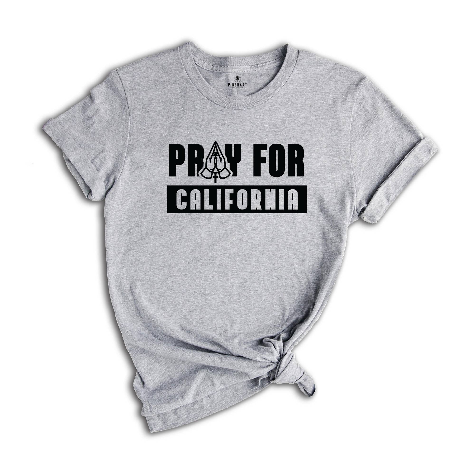 Pray For California Shirt, Firefighter Shirt, California Support Shirt, LA Shirt, Firefighter Gift, Recovery Shirt, California Fires Shirt