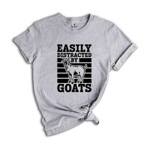 Easily Distracted By Goats Shirt, Farm Life Tees Gift For Goat Lover T-Shirt, Goat Shirt, Goat Lover Gift, Farmer Tee, Farm Life Tee