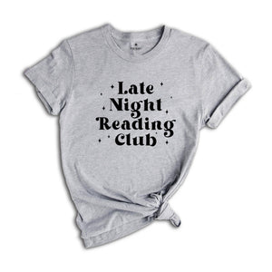 Late Night Reading Club Shirt, Bookworm Shirt, Funny Reading Shirt, Booklover Tee, Gift for Book Lover Gift, Bookish Shirt, Book Club Gifts