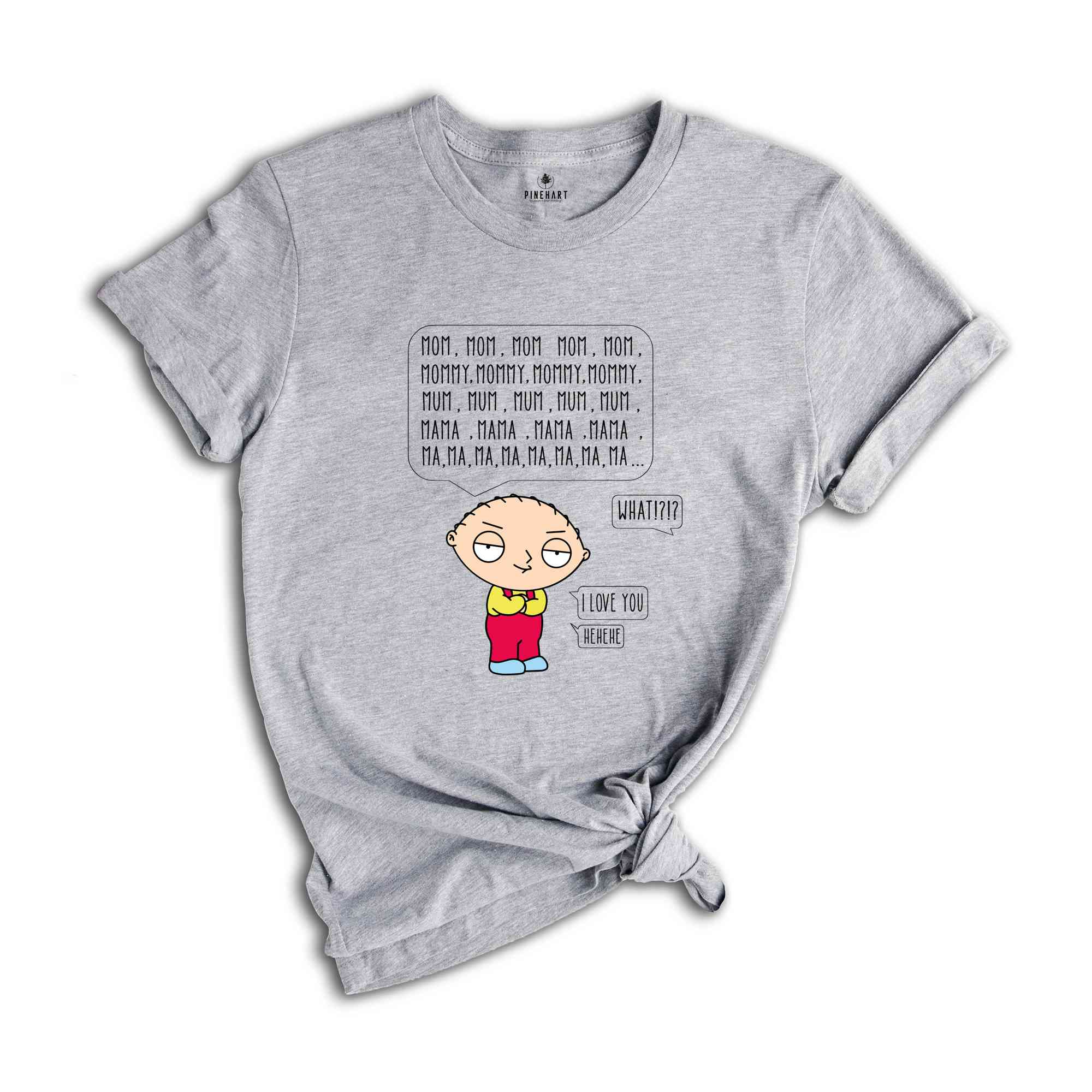 Mom Mommy Mama Momma Mooom I Love You Shirt, Funny Stewie Griffin Shirt, Mother Day Gift, Cute Gift For Mom, Funny Cartoon Shirt, Kid Gif