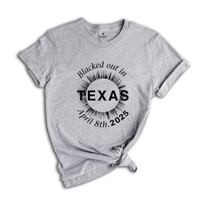 I Blacked Out In Texas Shirt, Texas Total Solar Eclipse Shirt, Celestial Shirt, Eclipse Event 2025 Shirt, April 8th 2025