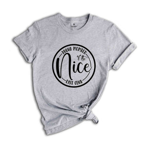 Proud Member Of The Nice list Club Shirt, Christmas Shirt, Holiday Shirt, Xmas Party Tee, Nice List Tee, Santa Nice List Gift