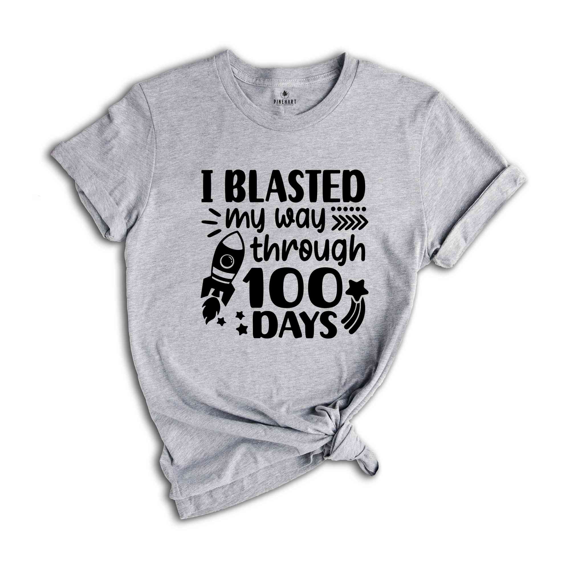 I Blasted My Way Through 100 Days Shirt, Funny School Shirt, Back To School Shirt, Kindergarten Shirt, Happy 100th Day of School Shirt