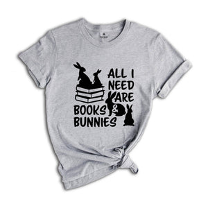 All I Need Are Books and Bunnies Shirt, Easter Readers T-shirt, Funny Bookworm Tee, Bookish Gift, Bunny Lover Gift