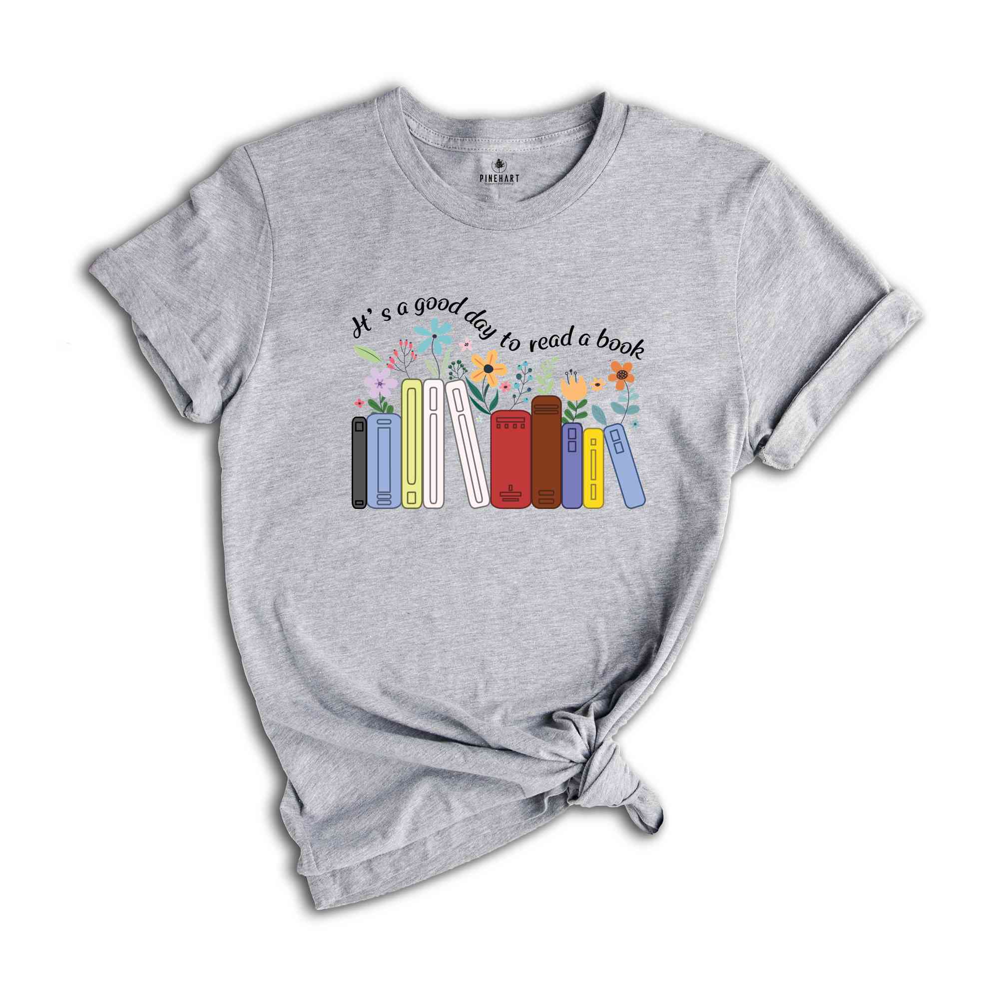 It's A Good Day To Read A Book Shirt, Teacher Shirt, Bookish Shirt, Book Lover Shirt, Bookworm Shirt, Flowers Shirt, Teacher Gift