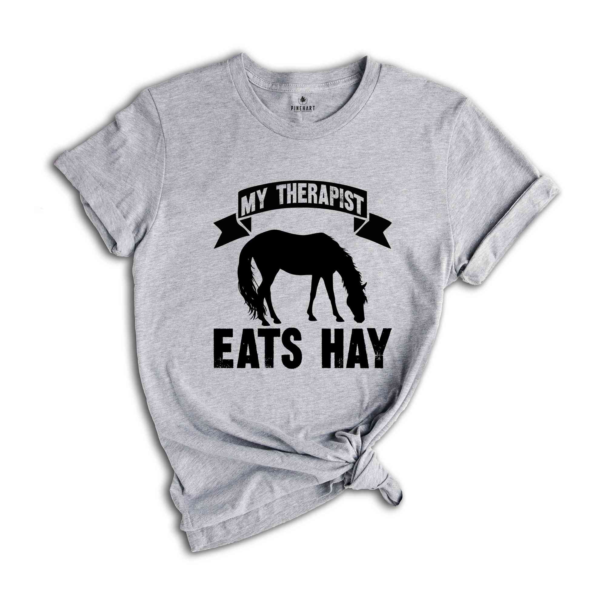 My Therapist Eats Hay Shirt, Horse Lover Shirt, Horse Mom Shirt, Country Shirt, Western Shirt, Animal Lover Shirt, Farmer Shirt, Funny Horse