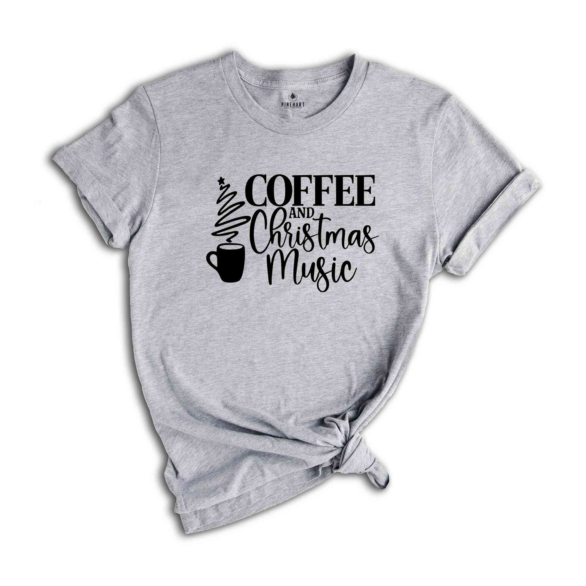 Coffee and Christmas Music, Christmas Shirt, Coffee and Christmas Shirt, Holiday Shirt, Christmas Music Shirt, I Run On Coffee and Music