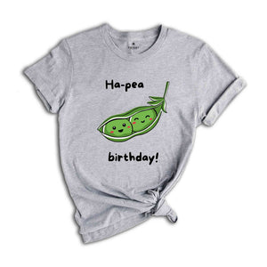 Ha Pea Birthday Shirt, Peas Shirt, Vegetable Shirt, Peas Lover Shirt, Cute Vegetables Tshirt, Funny Foodie Tee, Sarcastic Shirt