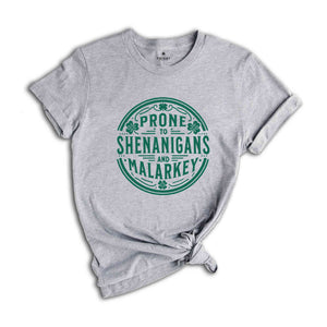 Prone To Shenanigans And Malarkey Shirt, Shamrock Shirt, Shenanigans Shirt, Lucky Shirt, Lucky Shamrock Shirt, Patrick Day Shirt, Irish Tee