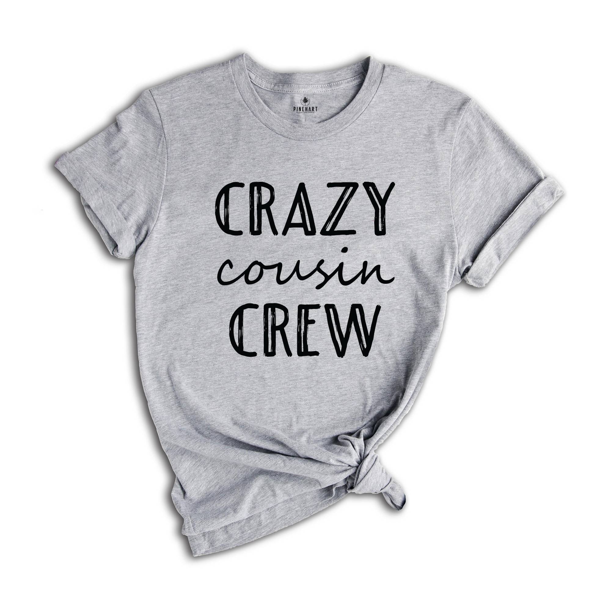 Crazy Cousin Crew T-Shirt, Team Cousin Shirt, Matching Cousin Shirts, Cousin T-Shirt, Funny Family Shirts, Family Birthday Gifts