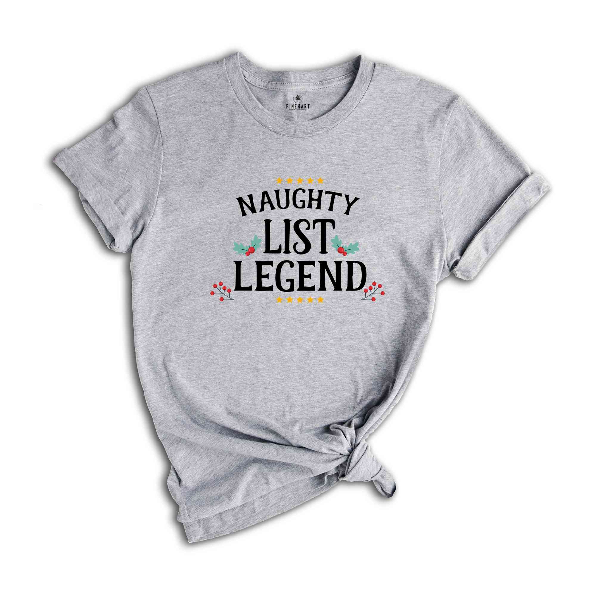 Naughty List Legend Christmas T-shirt, Naughty List Christmas Shirt , Naughty List Sweatshirt, Naughty Friend Xmas Gift