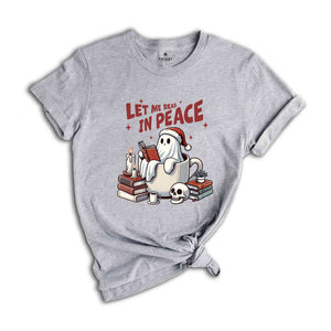 Let Me Read In Peace Bookish Ghost Shirt, Halloween Read In Peace T-Shirt, Halloween Ghost Reading Tee, Book Lover Halloween Gift