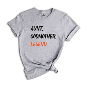 Aunt Godmother Legend T-shirt, Funny Godmother Shirt, Aunt Gifts, Funny Godparent Tee, Godmother Shirt