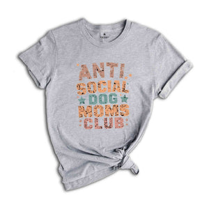 Anti Social Dog Moms Club Shirt, Dog Mom Shirt, Gift for Dog Mom, Dog Mama Shirt, Dog Lover Shirt, Dog Lover Gift