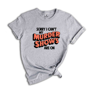 Crime Show T-Shirt, Murder Shows Shirt, Funny Crime Shirt, Horror Series Shirt, Funny Horror Shirt, Tv Series Shirt