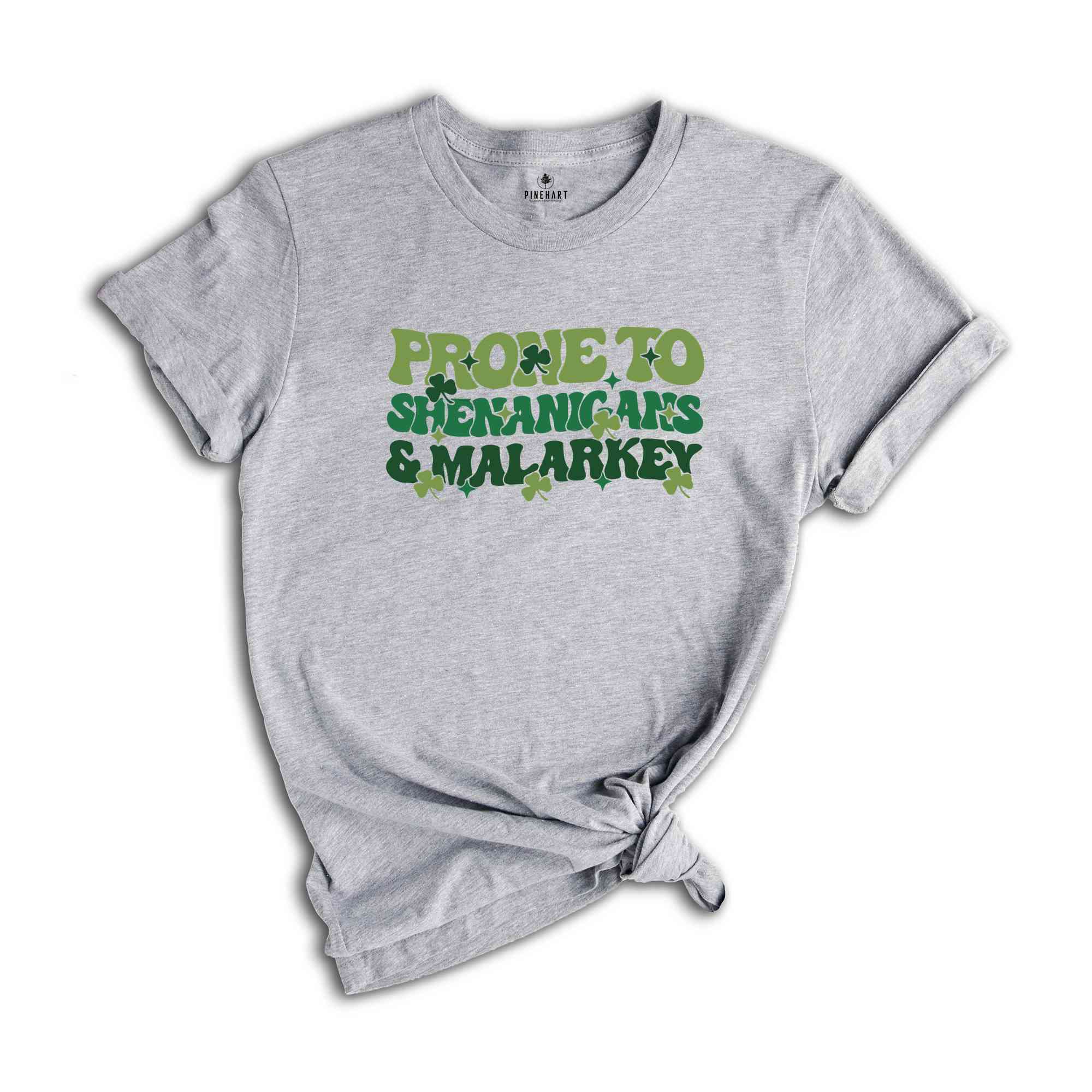 Prone To Shenanigans & Malarkey Shirt, Irish Shirt, St Patricks Day Shirt, St Patricks Shirt, St Paddys Day Shirt