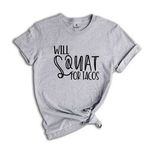 Sassy Shirts, Will Squat for Tacos Shirt, Funny Workout Shirt, Procrastination Shirt, Careless Shirt, Sarcastic Shirt for Women, Taco Lover