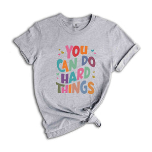 You Can Do Hard Things Shirt, Teacher Life, Special Education Shirt, Gift For Her, School Counselor Shirt, Inspirational Shirt