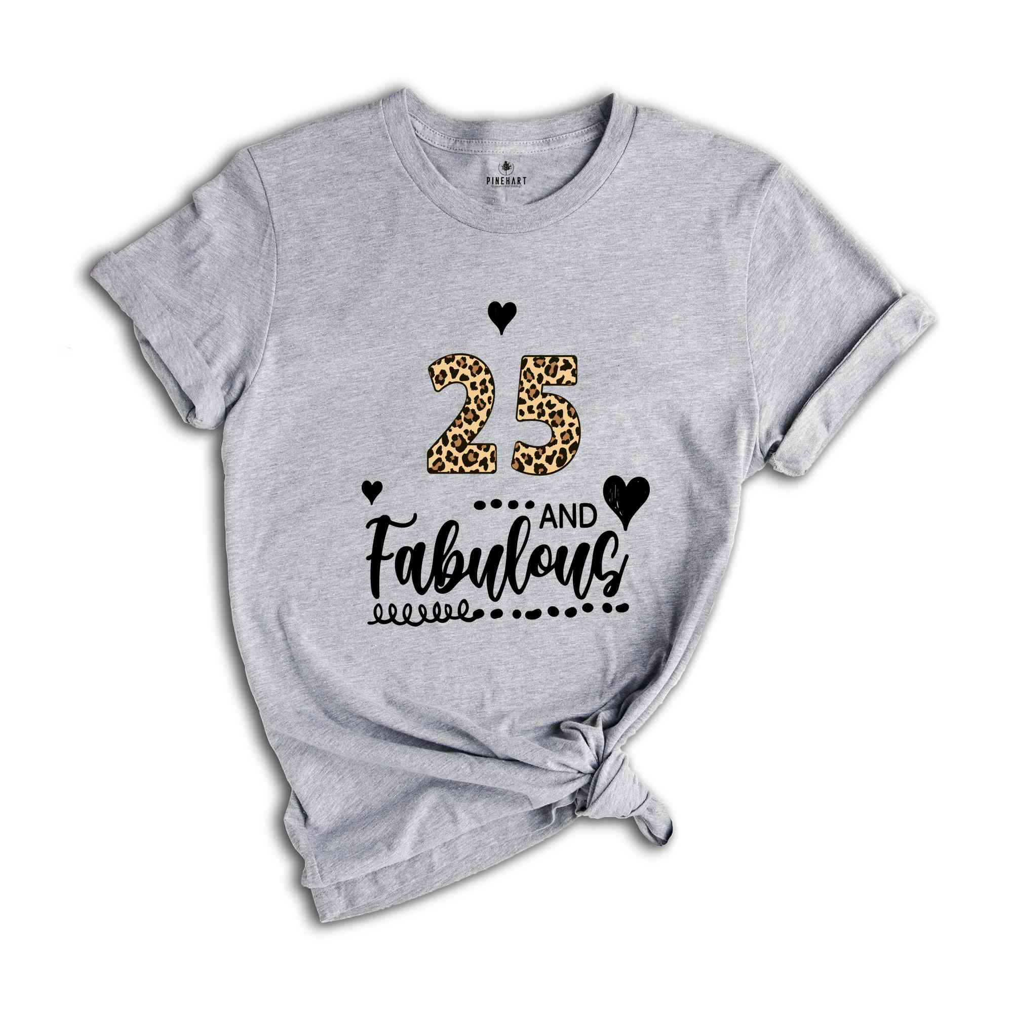 25 and Fabulous Shirt, 25th Birthday Women Shirt, 25th Birthday Party T-Shirt, Leopard Mom Birthday Gift, 25th Birthday Shirt