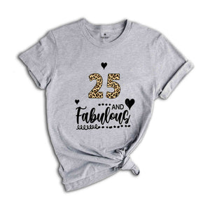 25 and Fabulous Shirt, 25th Birthday Women Shirt, 25th Birthday Party T-Shirt, Leopard Mom Birthday Gift, 25th Birthday Shirt