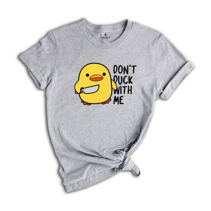 Don't Duck With Me Shirt, Funny Duck Shirt, Duck Shirt, Funny Gift, Duck With Knife Meme, Humorous Tee, Sarcastic Shirt