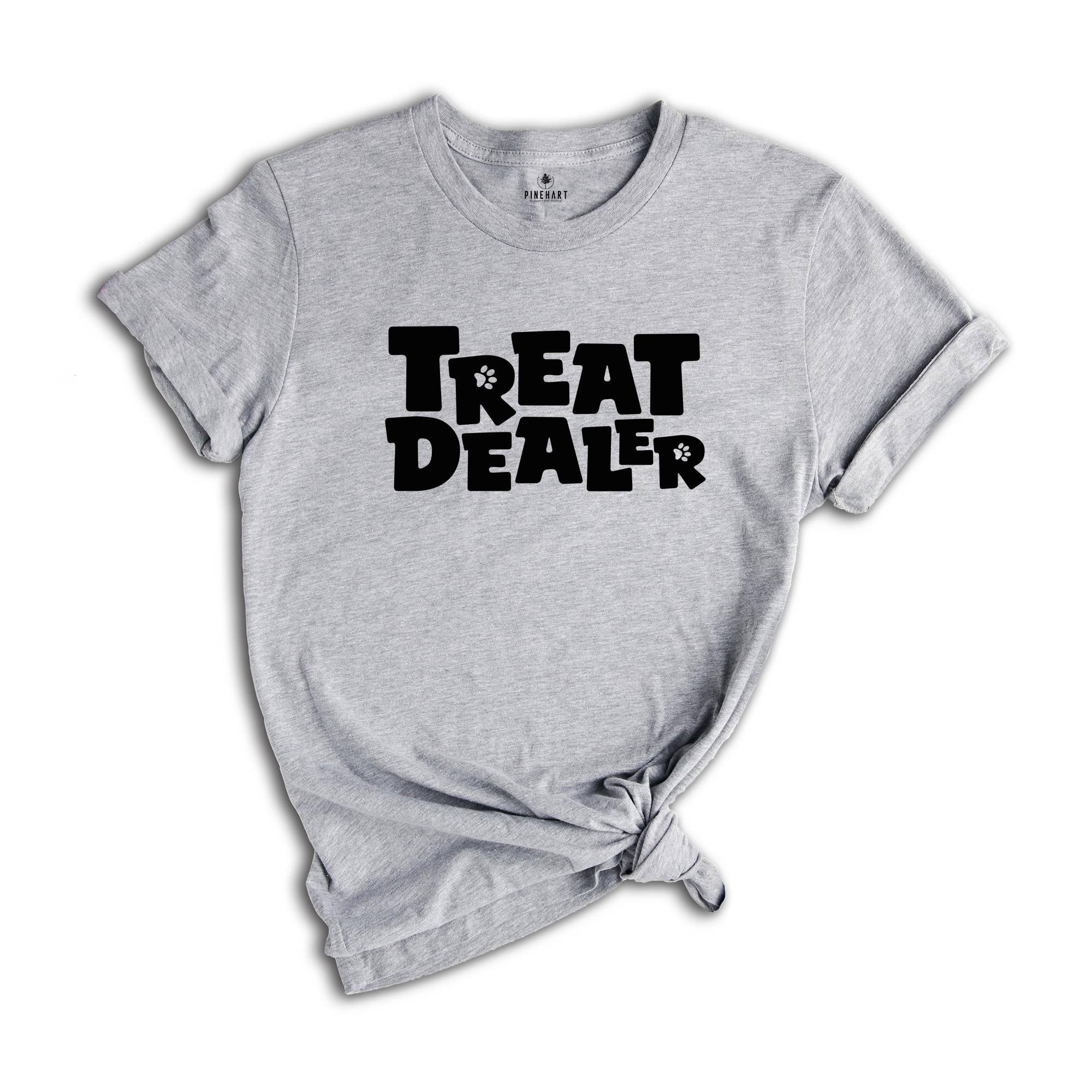 Treat Dealer T-Shirt, Dog Mom Tee, Dog Shirt, Gift For Dog Lover, Funny Dog Shirt, Funny Dog Lover T-Shirt, Dog Mom Gift