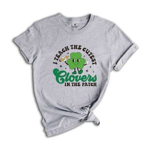 I Teach The Cutest Clovers In The Patch Shirt, Retro St Patrick’s Day, Teacher Shirt, St Patrick Shirt