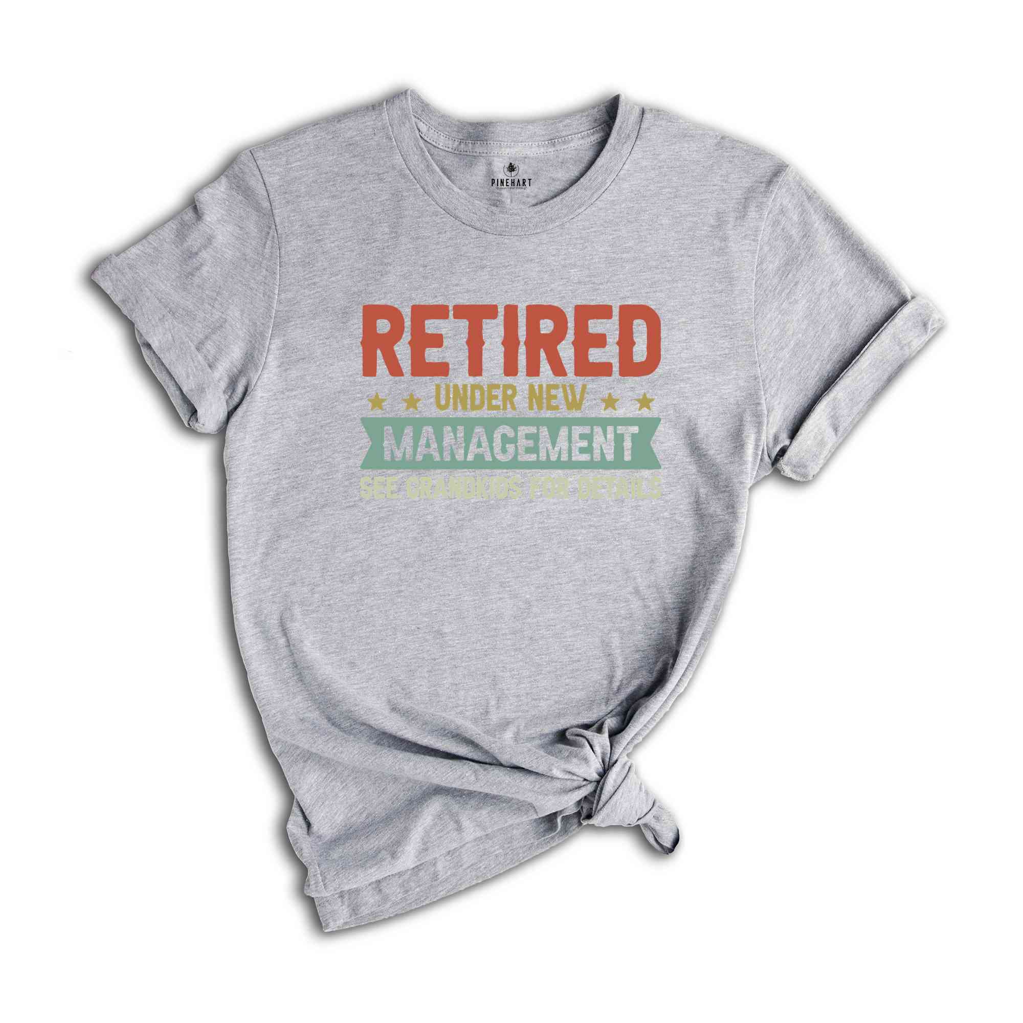 Retired Under New Management T-Shirt, Funny Grandpa Shirt, Father's Day Shirt, Grandpa Gifts, Retirement Shirt