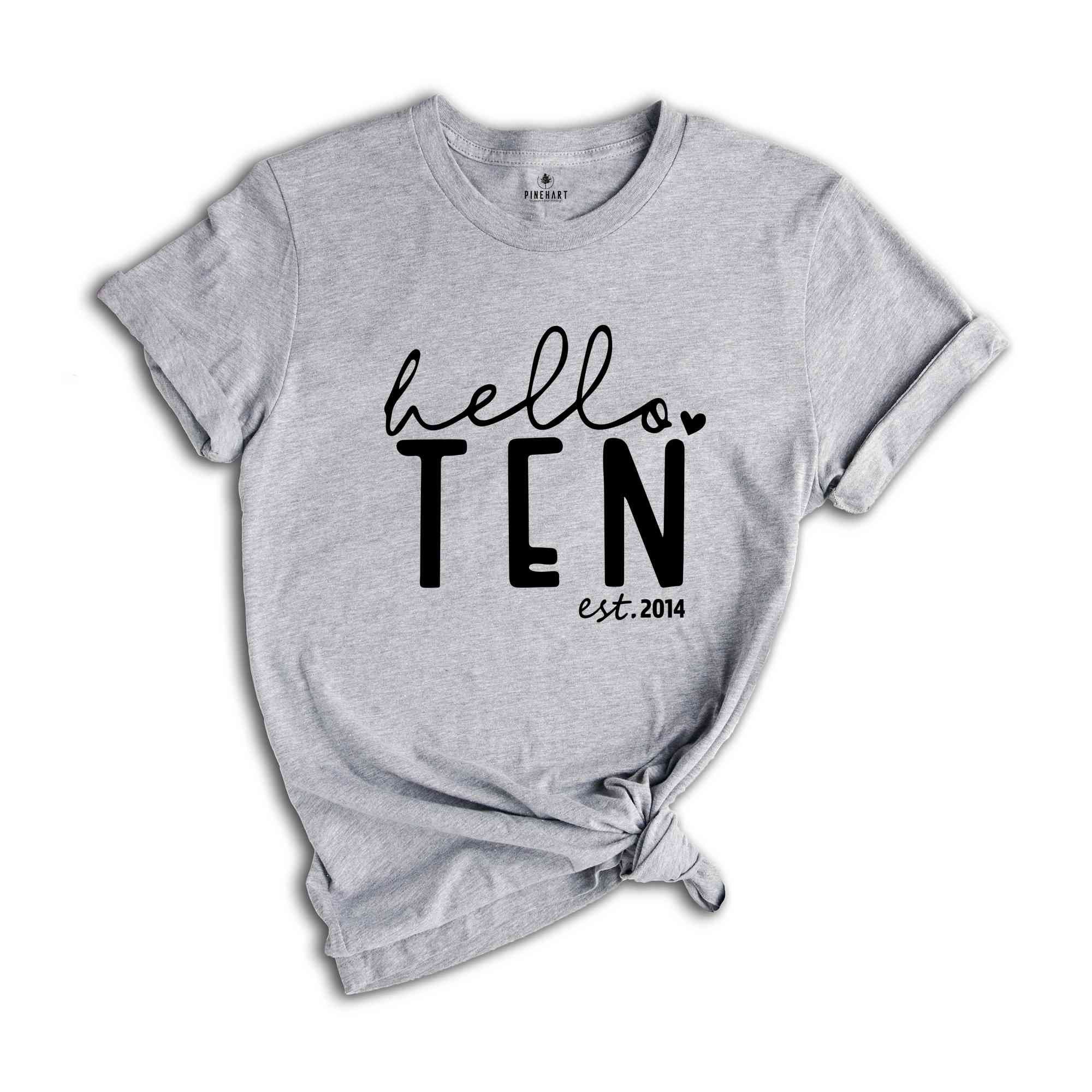 Hello Ten Shirt, 10th Birthday Shirt, Birthday Girl Shirt, 10th Birthday, Est 2014 Shirt, Tenth Birthday Shirt